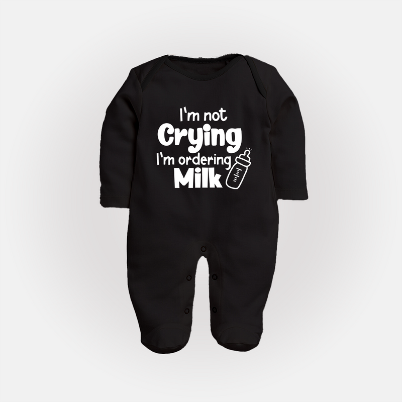 I'm Not Crying I'm Ordering Milk Sleep Suit | Custom Baby Sleep Suit for Hungry Little Ones - BLACK - New Born (Chest 7.5")