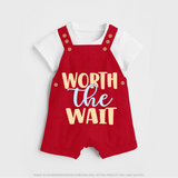 Worth the Wait Dungaree | Personalized Baby Dungaree for the Long-Awaited Miracle - RED - 0 - 5 Months Old (Chest 18")