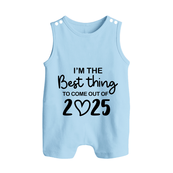 I'm the Best Thing to Come Out of 2025 Romper Suit | Custom Baby Romper Suit for 2025 - BABY BLUE - 0 - 5 Months Old (Chest 18")