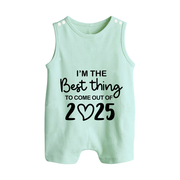 I'm the Best Thing to Come Out of 2025 Romper Suit | Custom Baby Romper Suit for 2025 - MINT GREEN - 0 - 5 Months Old (Chest 18")