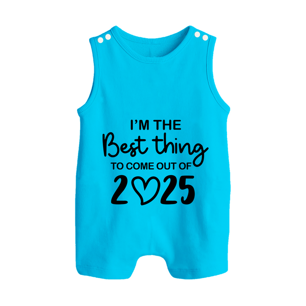 I'm the Best Thing to Come Out of 2025 Romper Suit | Custom Baby Romper Suit for 2025 - SKY BLUE - 0 - 5 Months Old (Chest 18")