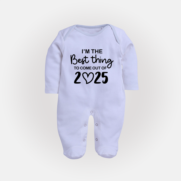 I'm the Best Thing to Come Out of 2025 Sleep Suit | Custom Baby Sleep Suit for 2025 - BABY BLUE - New Born (Chest 7.5")
