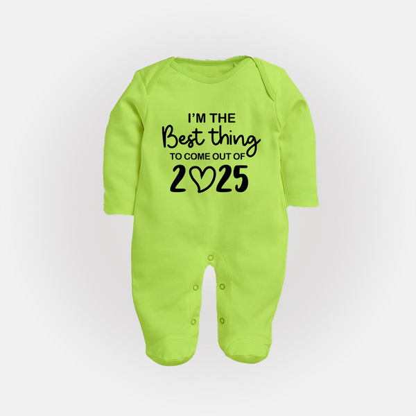 I'm the Best Thing to Come Out of 2025 Sleep Suit | Custom Baby Sleep Suit for 2025 - LIME GREEN - New Born (Chest 7.5")