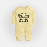I'm the Best Thing to Come Out of 2025 Sleep Suit | Custom Baby Sleep Suit for 2025 - PASTEL YELLOW - New Born (Chest 7.5")