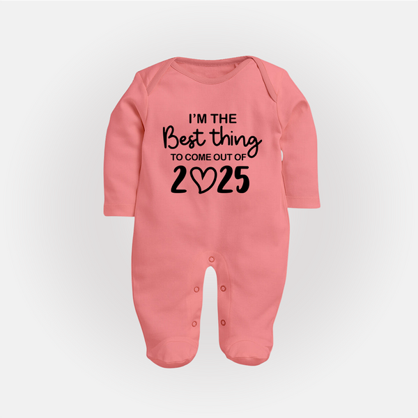 I'm the Best Thing to Come Out of 2025 Sleep Suit | Custom Baby Sleep Suit for 2025 - PEACH - New Born (Chest 7.5")