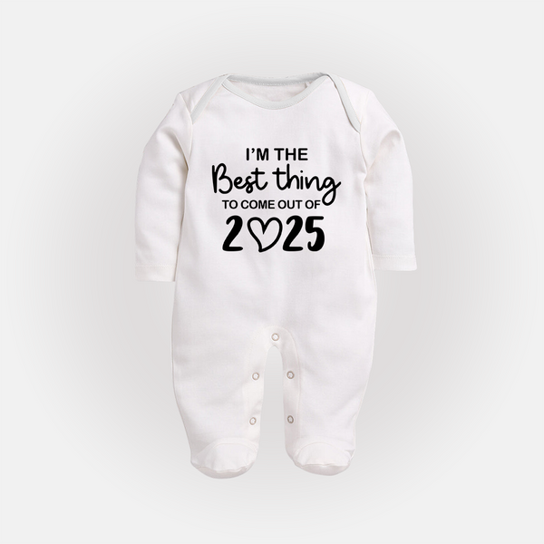 I'm the Best Thing to Come Out of 2025 Sleep Suit | Custom Baby Sleep Suit for 2025 - WHITE - New Born (Chest 7.5")