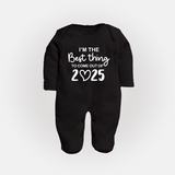 I'm the Best Thing to Come Out of 2025 Sleep Suit | Custom Baby Sleep Suit for 2025 - BLACK - New Born (Chest 7.5")