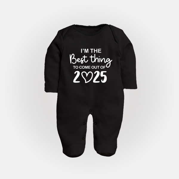 I'm the Best Thing to Come Out of 2025 Sleep Suit | Custom Baby Sleep Suit for 2025 - BLACK - New Born (Chest 7.5")