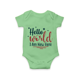 Hello World I Am New Here Romper | Custom Baby Romper for a Newborn Introduction - GREEN - New Born (Chest 14")