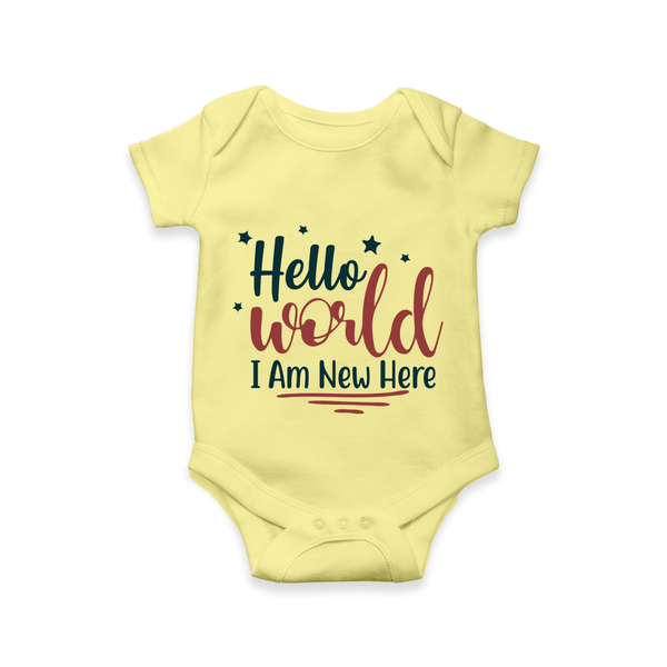 Hello World I Am New Here Romper | Custom Baby Romper for a Newborn Introduction - PASTEL YELLOW - New Born (Chest 14")
