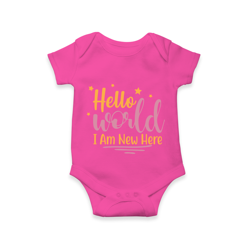 Hello World I Am New Here Romper | Custom Baby Romper for a Newborn Introduction - HOT PINK - New Born (Chest 14")