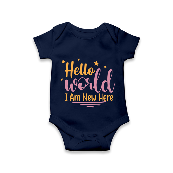 Hello World I Am New Here Romper | Custom Baby Romper for a Newborn Introduction - NAVY BLUE - New Born (Chest 14")