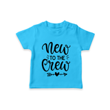 New to the Crew TShirt | Custom Baby TShirt for the New Member of the Family - SKY BLUE - 0-5 Months Old (Chest 17")