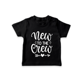 New to the Crew TShirt | Custom Baby TShirt for the New Member of the Family - BLACK - 0-5 Months Old (Chest 17")