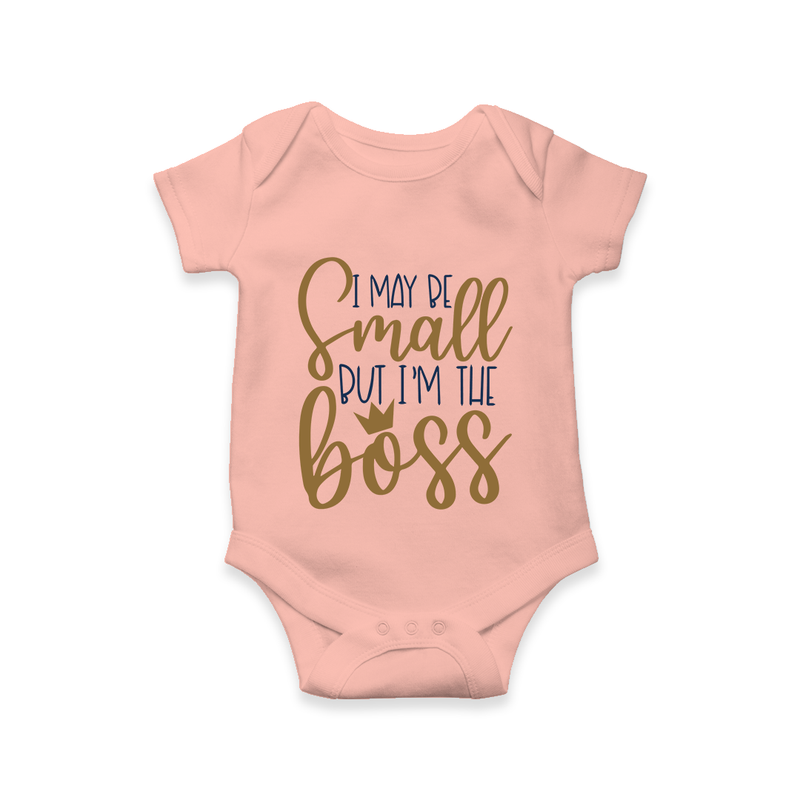 I May Be Small But I'm the Boss Romper | Personalized Baby Romper for Little Leaders - PEACH - New Born (Chest 14")