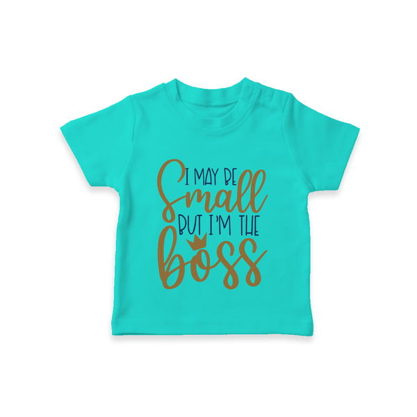 I May Be Small But I'm the Boss TShirt | Personalized Baby TShirt for Little Leaders - TEAL - 0-5 Months Old (Chest 17")
