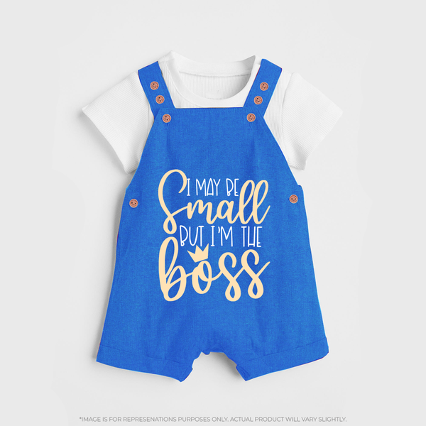 I May Be Small But I'm the Boss Dungaree | Personalized Baby Dungaree for Little Leaders - COBALT BLUE - 0 - 5 Months Old (Chest 18")