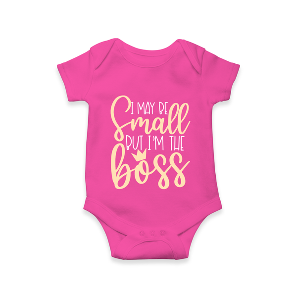 I May Be Small But I'm the Boss Romper | Personalized Baby Romper for Little Leaders - HOT PINK - New Born (Chest 14")