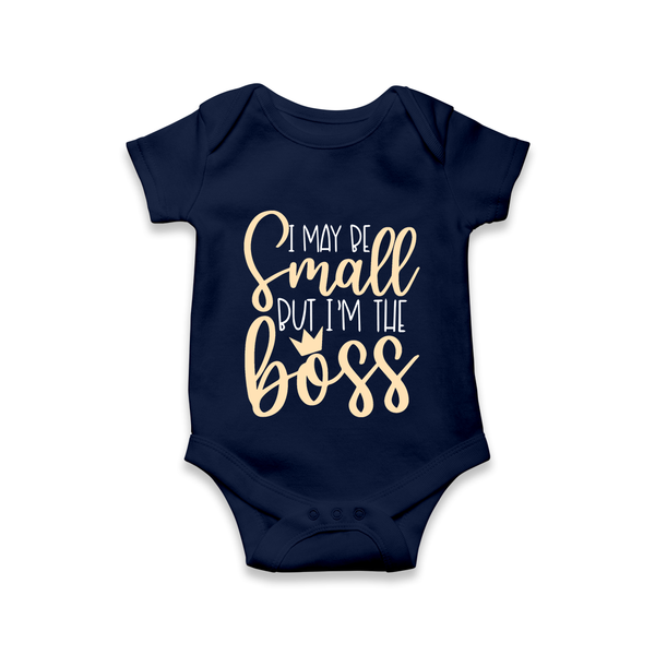 I May Be Small But I'm the Boss Romper | Personalized Baby Romper for Little Leaders - NAVY BLUE - New Born (Chest 14")