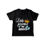 Little Prince Has Arrived TShirt | Personalized Baby TShirt for Your Little Prince - BLACK - 0-5 Months Old (Chest 17")