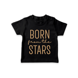 Born From the Stars TShirt | Custom Baby TShirt for Your Little Miracle - BLACK - 0-5 Months Old (Chest 17")
