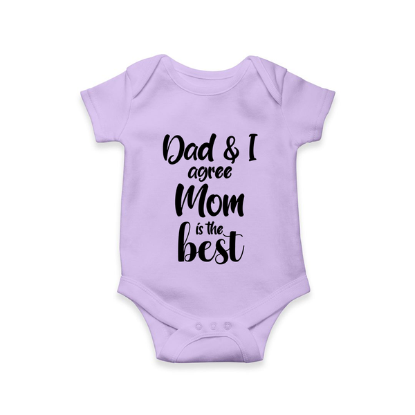 Dad & I Agree Mom Is the Best Romper | Custom Baby Romper for Dad’s Favorite - LILAC - New Born (Chest 14")