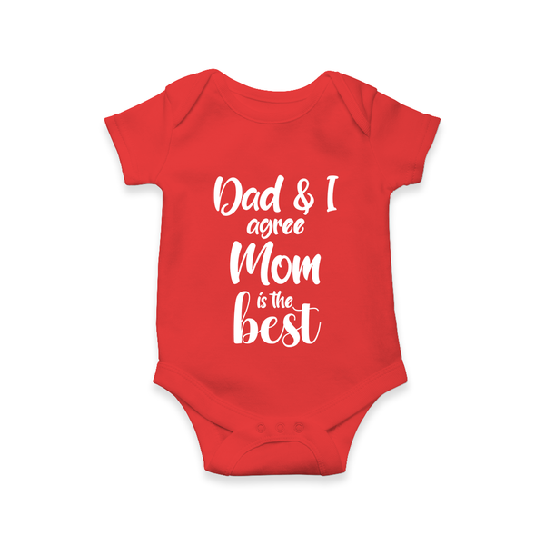 Dad & I Agree Mom Is the Best Romper | Custom Baby Romper for Dad’s Favorite - RED - New Born (Chest 14")