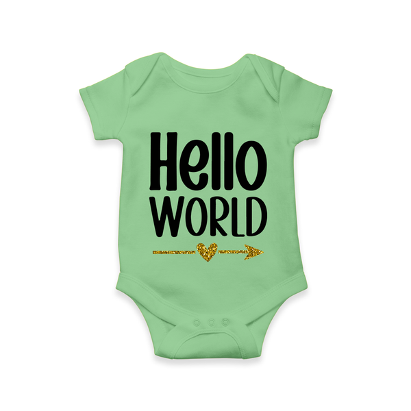 Hello World Romper | Custom Baby Romper for the Newborn - GREEN - New Born (Chest 14")