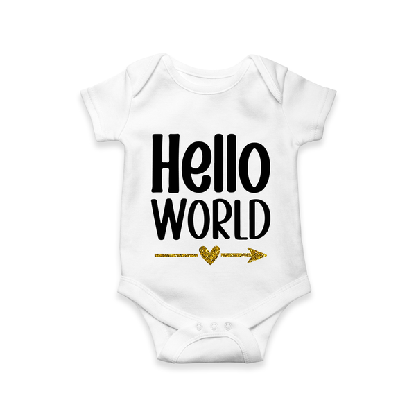 Hello World Romper | Custom Baby Romper for the Newborn - WHITE - New Born (Chest 14")
