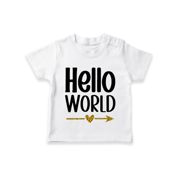 Hello World TShirt | Custom Baby TShirt for the Newborn - WHITE - 0-5 Months Old (Chest 17")