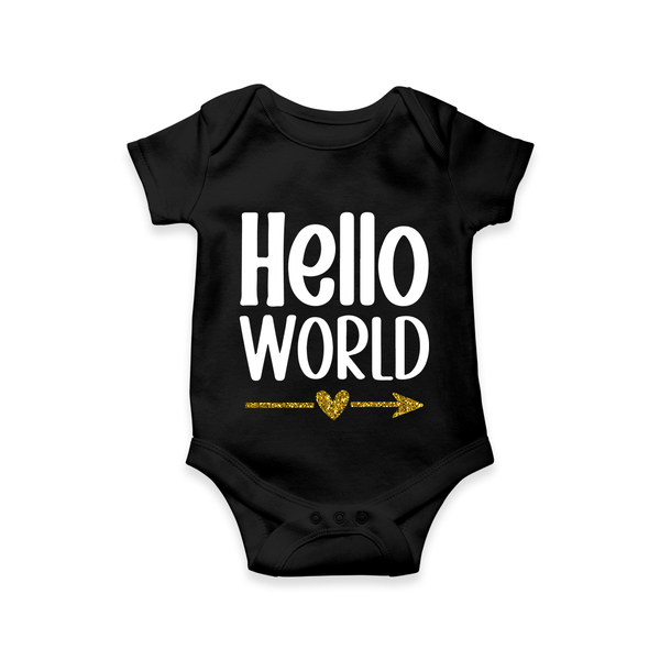 Hello World Romper | Custom Baby Romper for the Newborn - BLACK - New Born (Chest 14")