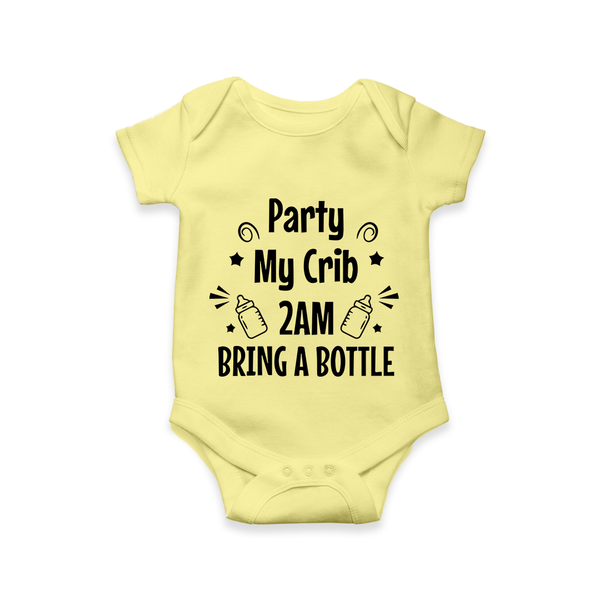 Party My Crib 2AM Bring a Bottle Romper | Custom Baby Romper for Midnight Celebrations - PASTEL YELLOW - New Born (Chest 14")