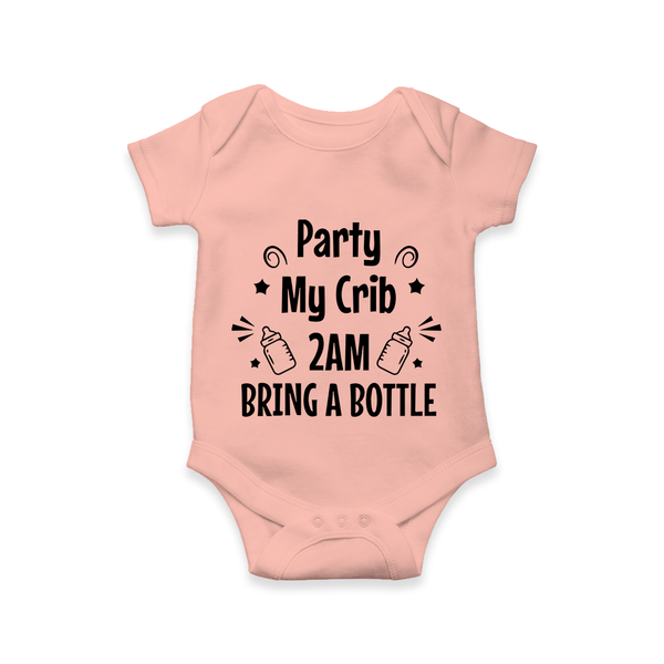 Party My Crib 2AM Bring a Bottle Romper | Custom Baby Romper for Midnight Celebrations - PEACH - New Born (Chest 14")