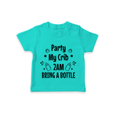 Party My Crib 2AM Bring a Bottle TShirt | Custom Baby TShirt for Midnight Celebrations - TEAL - 0-5 Months Old (Chest 17")