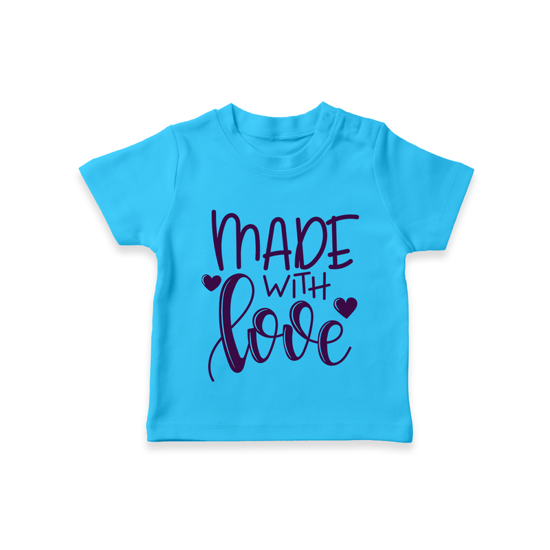 Made With Love TShirt | Personalized Baby TShirt for Your Little One - SKY BLUE - 0-5 Months Old (Chest 17")