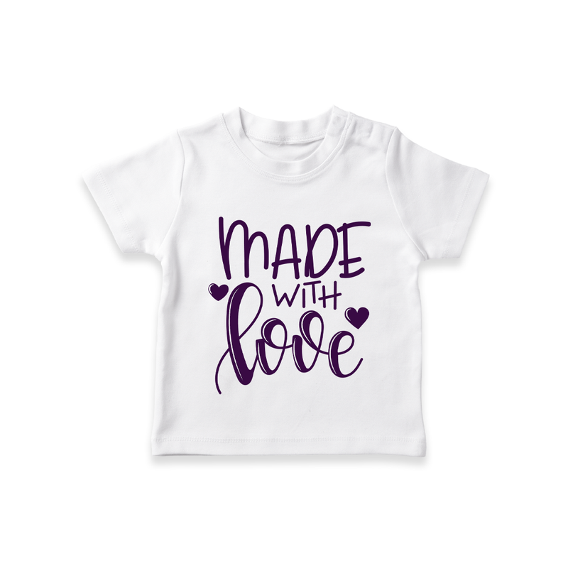 Made With Love TShirt | Personalized Baby TShirt for Your Little One - WHITE - 0-5 Months Old (Chest 17")