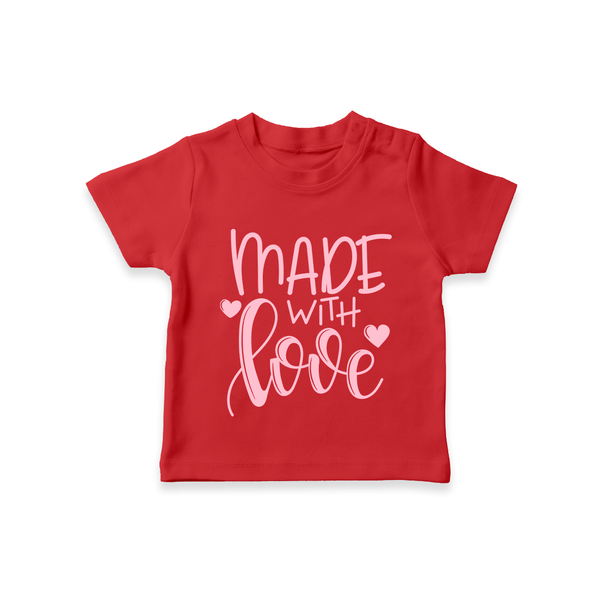 Made With Love TShirt | Personalized Baby TShirt for Your Little One - RED - 0-5 Months Old (Chest 17")