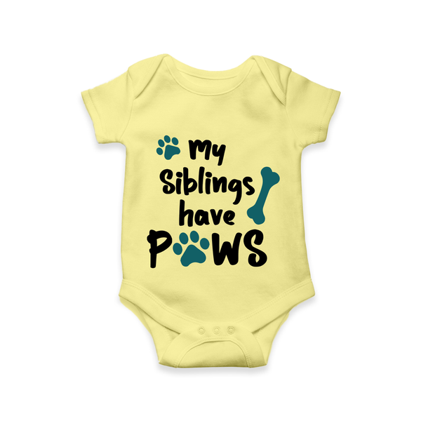 My Siblings Have Paws Romper | Custom Baby Romper for Animal-Loving Families - PASTEL YELLOW - New Born (Chest 14")