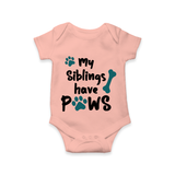 My Siblings Have Paws Romper | Custom Baby Romper for Animal-Loving Families - PEACH - New Born (Chest 14")