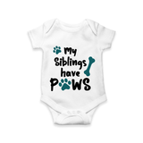 My Siblings Have Paws Romper | Custom Baby Romper for Animal-Loving Families - WHITE - New Born (Chest 14")