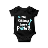 My Siblings Have Paws Romper | Custom Baby Romper for Animal-Loving Families - BLACK - New Born (Chest 14")