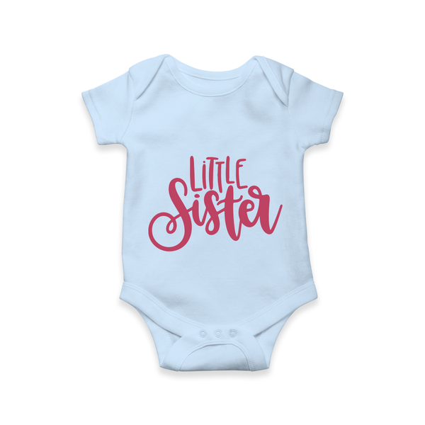 Little Sister Romper | Personalized Romper for Your Little Sister - BABY BLUE - New Born (Chest 14")