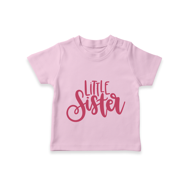 Little Sister T-shirt | Personalized T-shirt for Your Little Sister - BABY PINK - 0-5 Months Old (Chest 17")