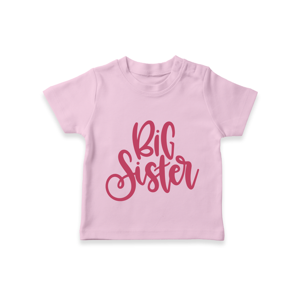 Big Sister T-shirt | Custom T-shirt for the Big Sister - BABY PINK - 0-5 Months Old (Chest 17")