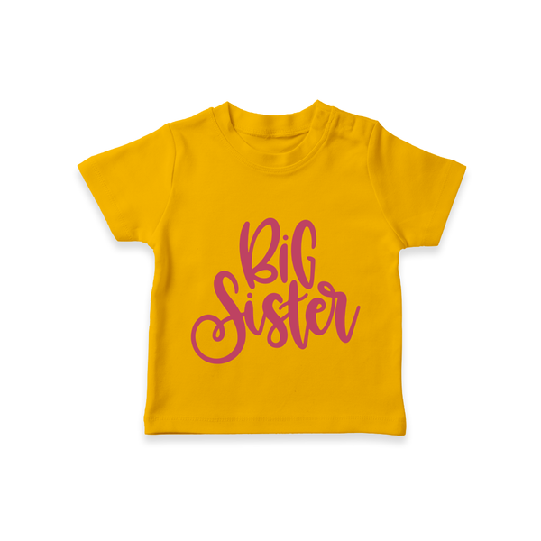 Big Sister T-shirt | Custom T-shirt for the Big Sister - CHROME YELLOW - 0-5 Months Old (Chest 17")