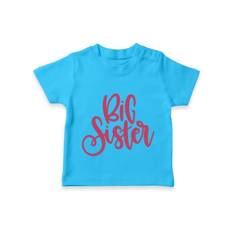 Big Sister T-shirt | Custom T-shirt for the Big Sister - SKY BLUE - 0-5 Months Old (Chest 17")
