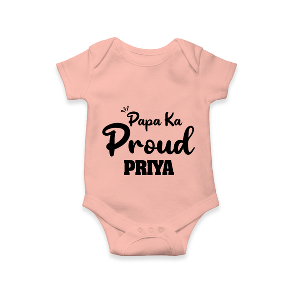Paa Ka Proud Romper/onesie | Custom Baby Romper/onesie for the Proud DaddyÕs Little One - PEACH - New Born (Chest 14")