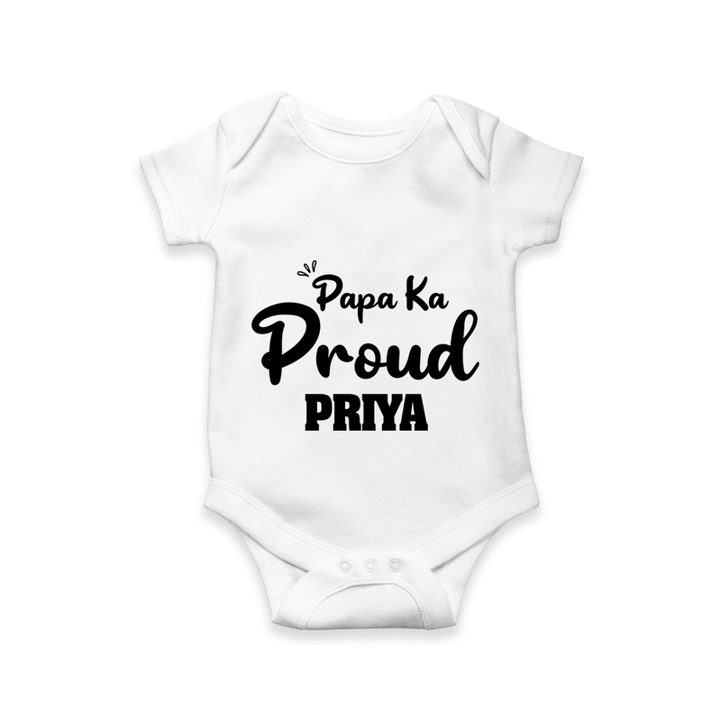 Paa Ka Proud Romper/onesie | Custom Baby Romper/onesie for the Proud DaddyÕs Little One - WHITE - New Born (Chest 14")