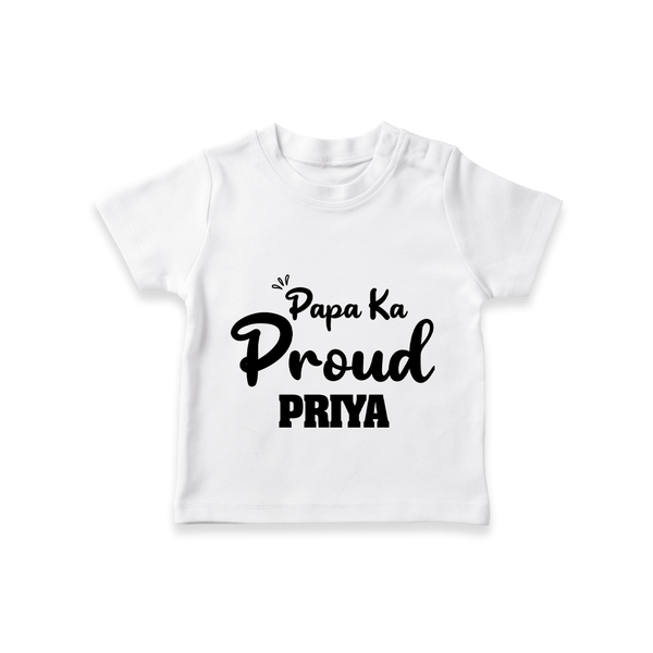 Paa Ka Proud T-shirt | Custom Baby T-shirt for the Proud DaddyÕs Little One - WHITE - 0-5 Months Old (Chest 17")
