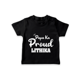 Paa Ka Proud T-shirt | Custom Baby T-shirt for the Proud DaddyÕs Little One - BLACK - 0-5 Months Old (Chest 17")